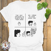 White t-shirt featuring the design “The say speaking to plants help them grow so I speak to mine everyday” with a funny character of a man and plants printed in bold colours