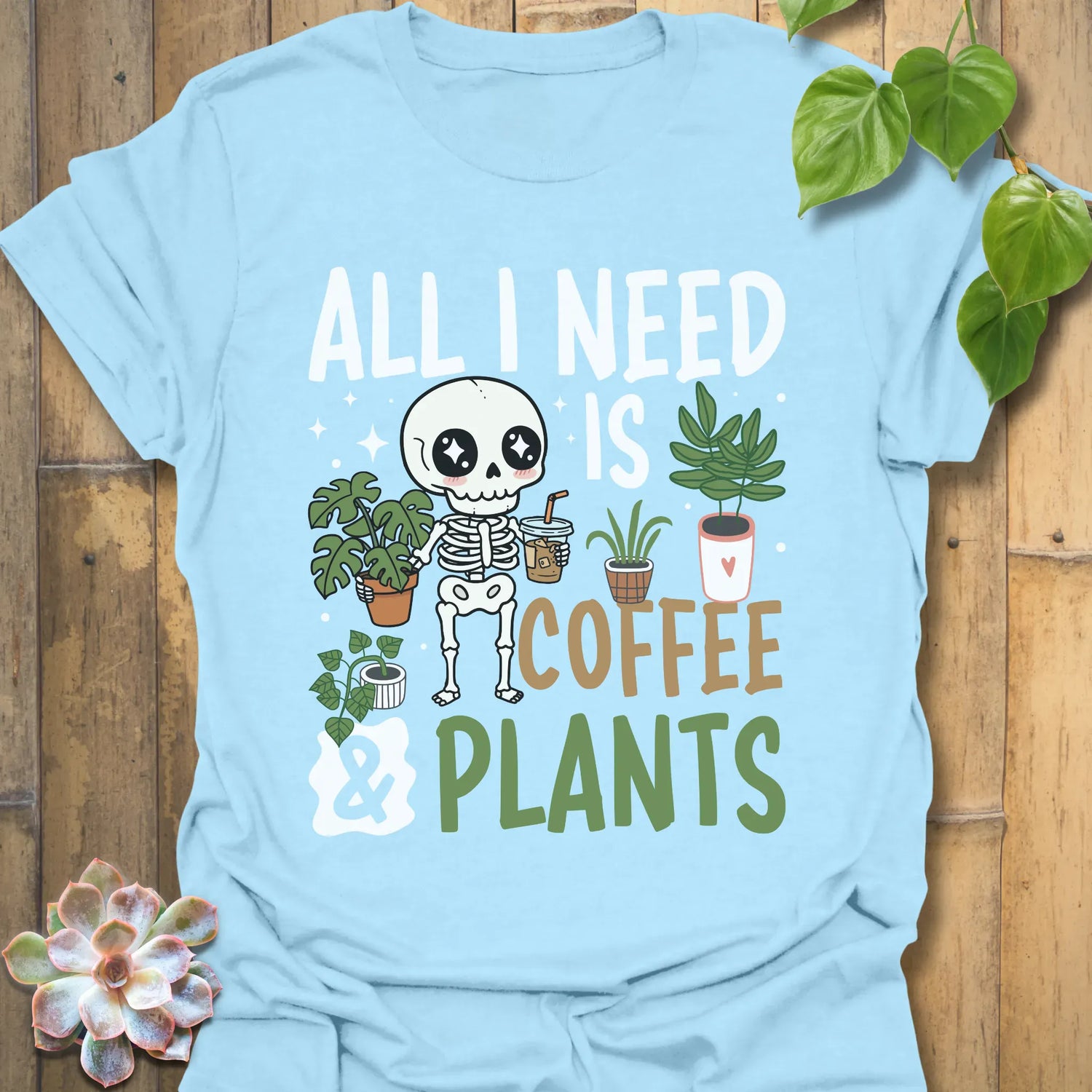 All I need Is Coffee &amp; Plants T-Shirt Light Blue / S T-Shirt