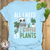 All I need Is Coffee & Plants T-Shirt Light Blue / S T-Shirt