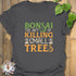 Bonsai The Art Of Killing Small Tree T-shirt Charcoal / S T-Shirt