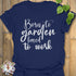 Born to Garden Forced to Work T-shirt Navy / S T-Shirt