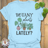Botany Plants Lately T-shirt Light Blue / S T-Shirt