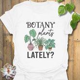 Botany Plants Lately T-shirt White / S T-Shirt