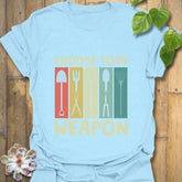 Choose Your Weapon T-shirt Light Blue / S T-Shirt