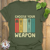 Choose Your Weapon T-shirt Military Green / S T-Shirt