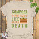Compost Is Proof There Is Life After Death T-shirt Natural / S T-Shirt