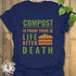 Compost Is Proof There Is Life After Death T-shirt Navy / S T-Shirt