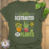 Easily Distracted By Plants T-Shirt Military Green / S T-Shirt