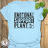 Emotional Support Plant T-Shirt Light Blue / S T-Shirt