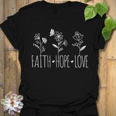 Faith, Hope, Love T-shirt Black / S T-Shirt