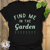 Find Me In The Garden T-shirt Black / S T-Shirt