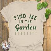 Find Me In The Garden T-shirt Natural / S T-Shirt