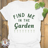Find Me In The Garden T-shirt White / S T-Shirt
