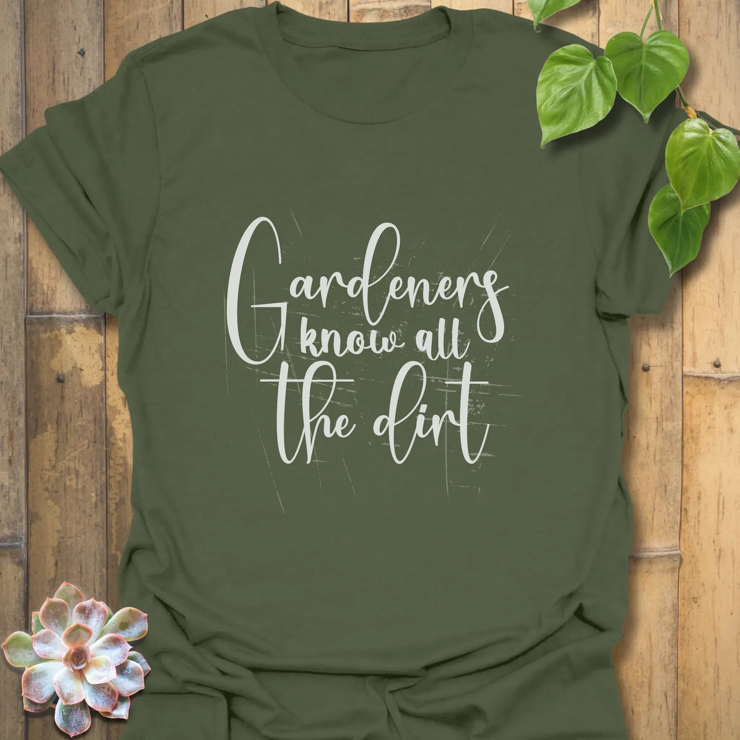 Gardeners Know All the Dirt T-shirt Military Green / S T-Shirt