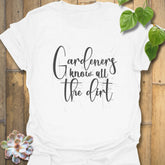 Gardeners Know All the Dirt T-shirt White / S T-Shirt