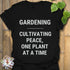 Gardening Cultivating Peace T-shirt Black / S T-Shirt