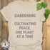 Gardening Cultivating Peace T-shirt Natural / S T-Shirt