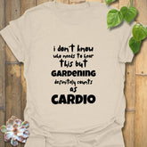 Gardening Definitely Counts As Cardio T-shirt Natural / S T-Shirt