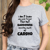 Gardening Definitely Counts As Cardio T-shirt Sport Grey / S T-Shirt