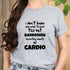 Gardening Definitely Counts As Cardio T-shirt Sport Grey / S T-Shirt