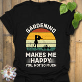 Gardening Makes Me Happy T-shirt Black / S T-Shirt