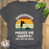 Gardening Makes Me Happy T-shirt Charcoal / S T-Shirt