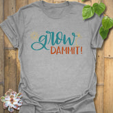 Grow Dammit T-shirt Sport Grey / S T-Shirt
