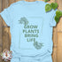 Grow Plants Bring Life T-shirt Light Blue / S T-Shirt
