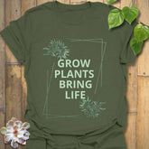 Grow Plants Bring Life T-shirt Military Green / S T-Shirt