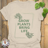 Grow Plants Bring Life T-shirt Natural / S T-Shirt