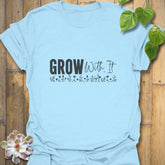 Grow With It T-shirt Light Blue / S T-Shirt
