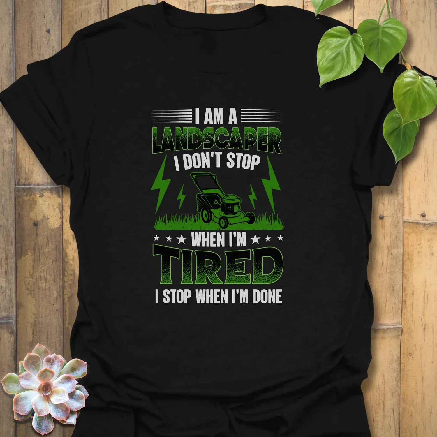 I Am a Landscaper T-shirt Black / S T-Shirt