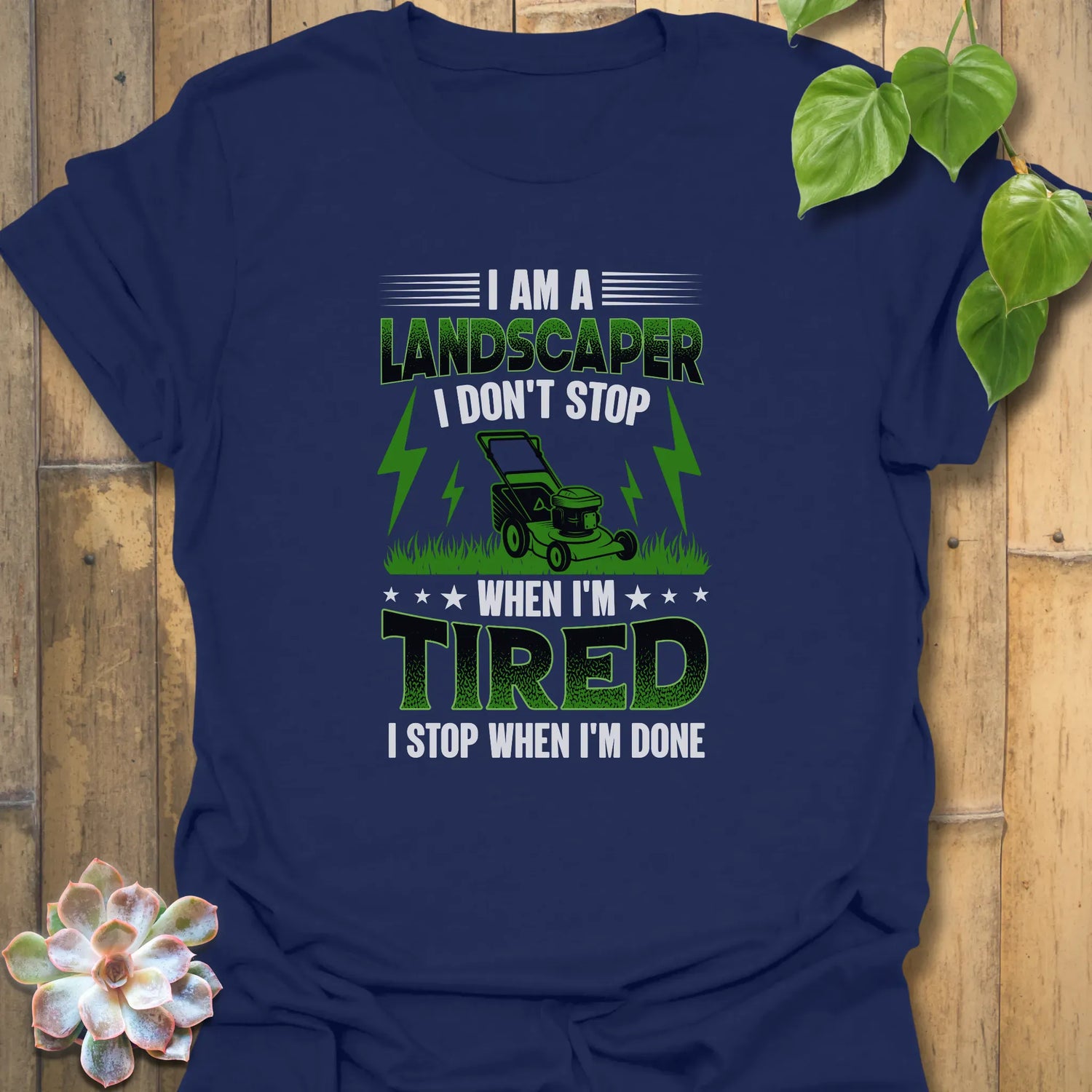 I Am a Landscaper T-shirt Navy / S T-Shirt