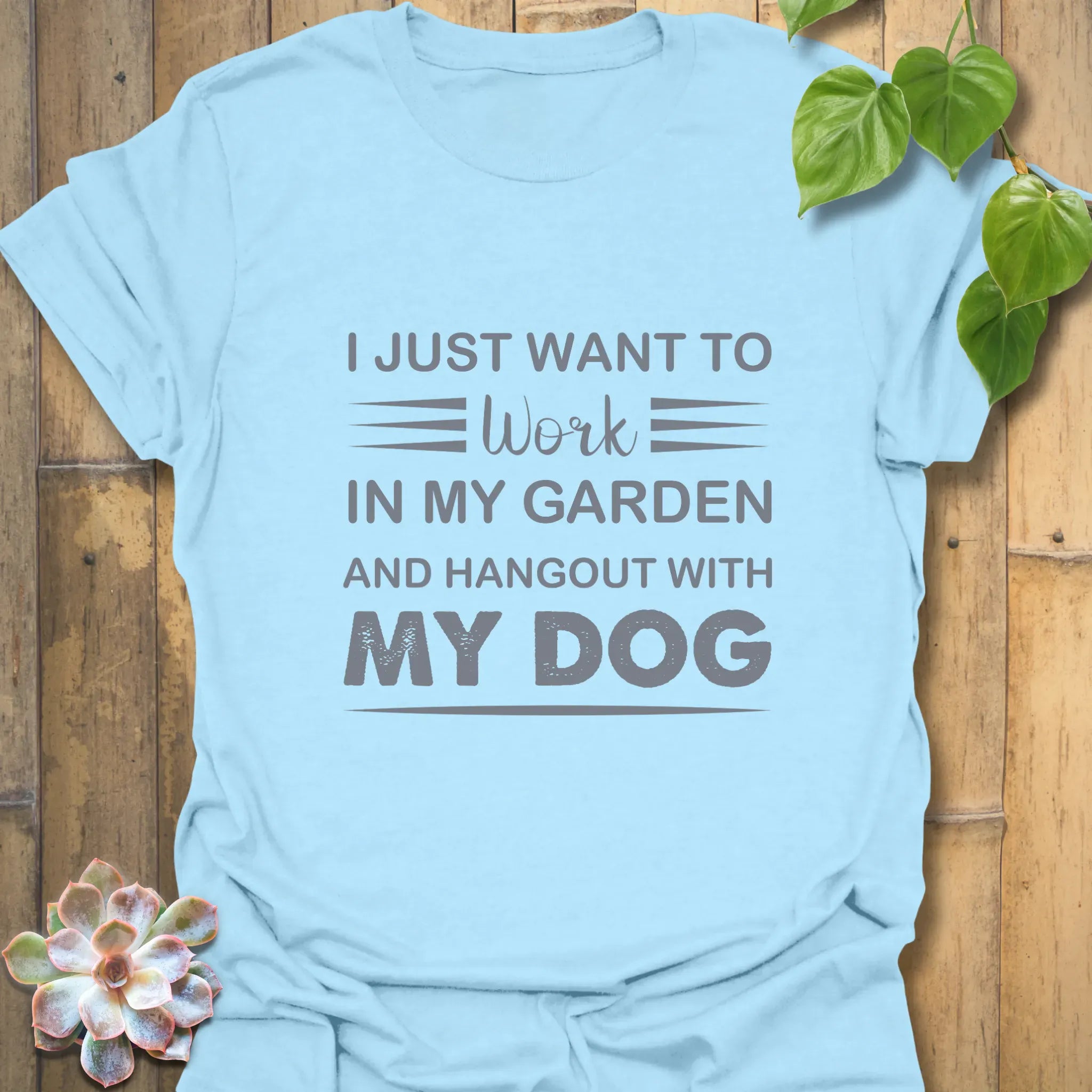 I Just Want to Work In My Garden – T-shirt Light Blue / S T-Shirt