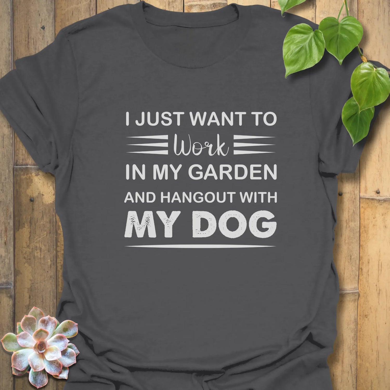I Just Want to Work In My Garden – T-shirt T-Shirt