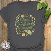 I Know Stuff & Grow Stuff T-shirt Charcoal / S T-Shirt