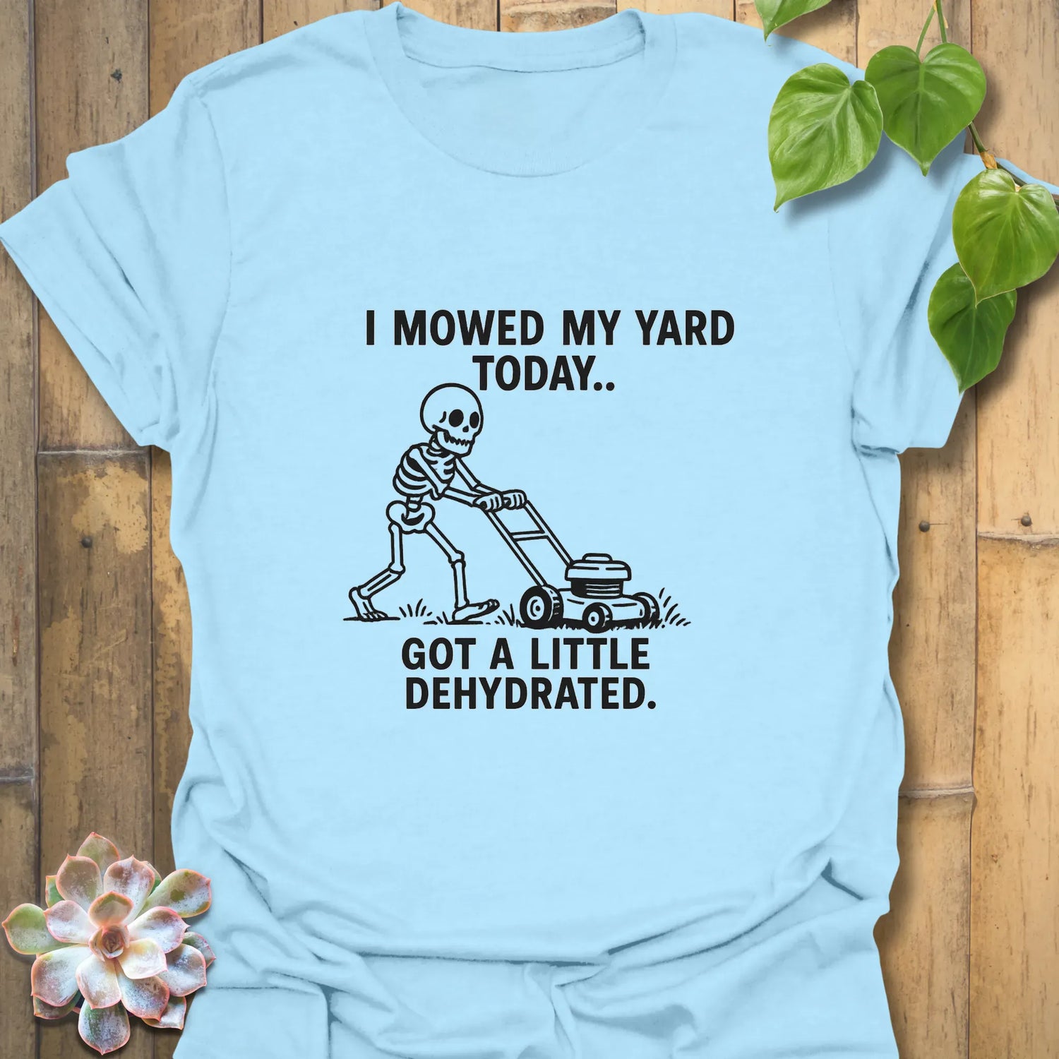 I Mowed My Yard Today T-shirt Light Blue / S T-Shirt