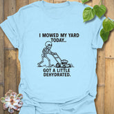 I Mowed My Yard Today T-shirt Light Blue / S T-Shirt