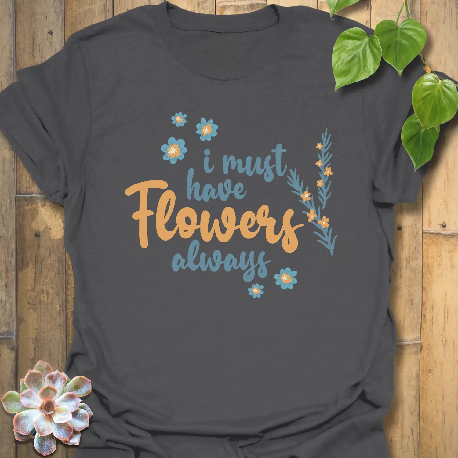 I Must Have Flowers Always T-shirt Charcoal / S T-Shirt