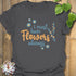 I Must Have Flowers Always T-shirt Charcoal / S T-Shirt