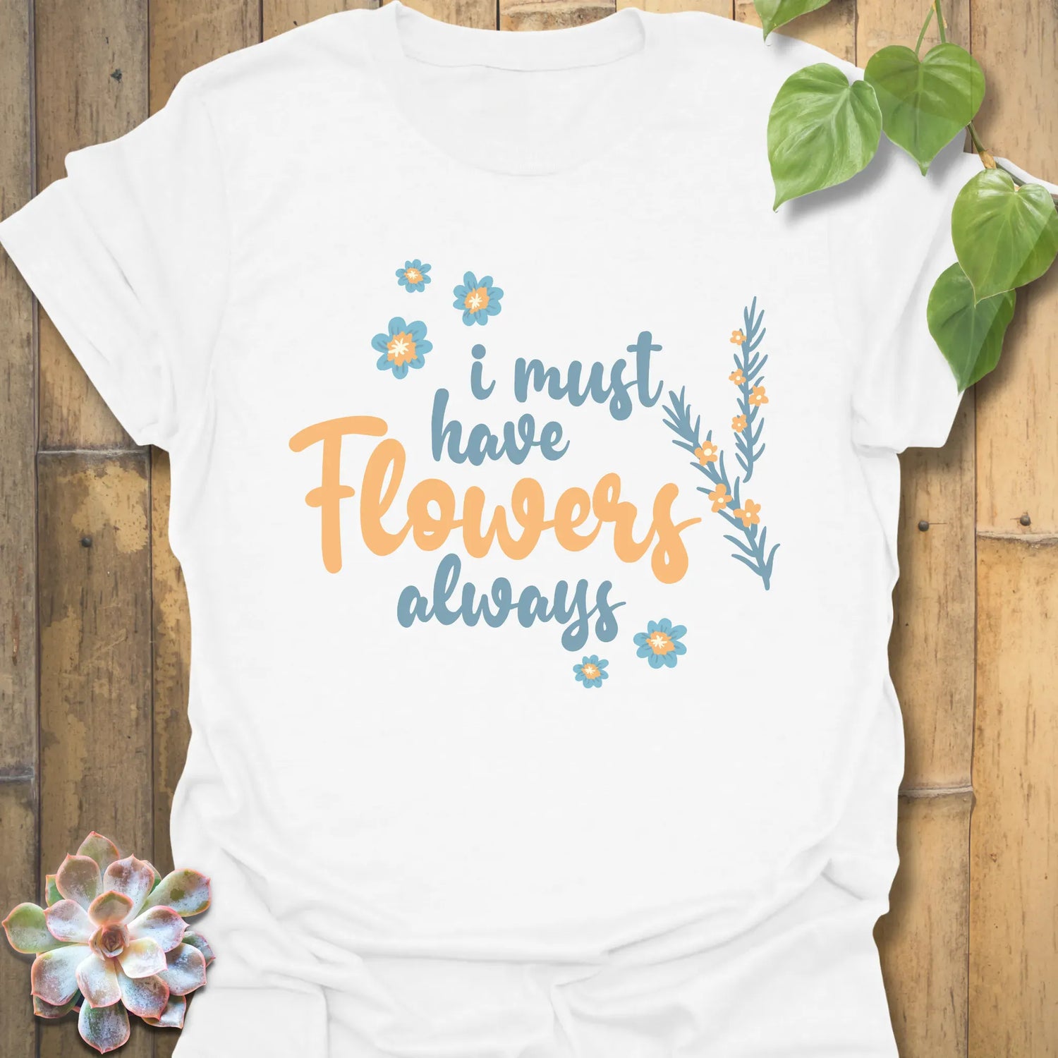 I Must Have Flowers Always T-shirt White / S T-Shirt