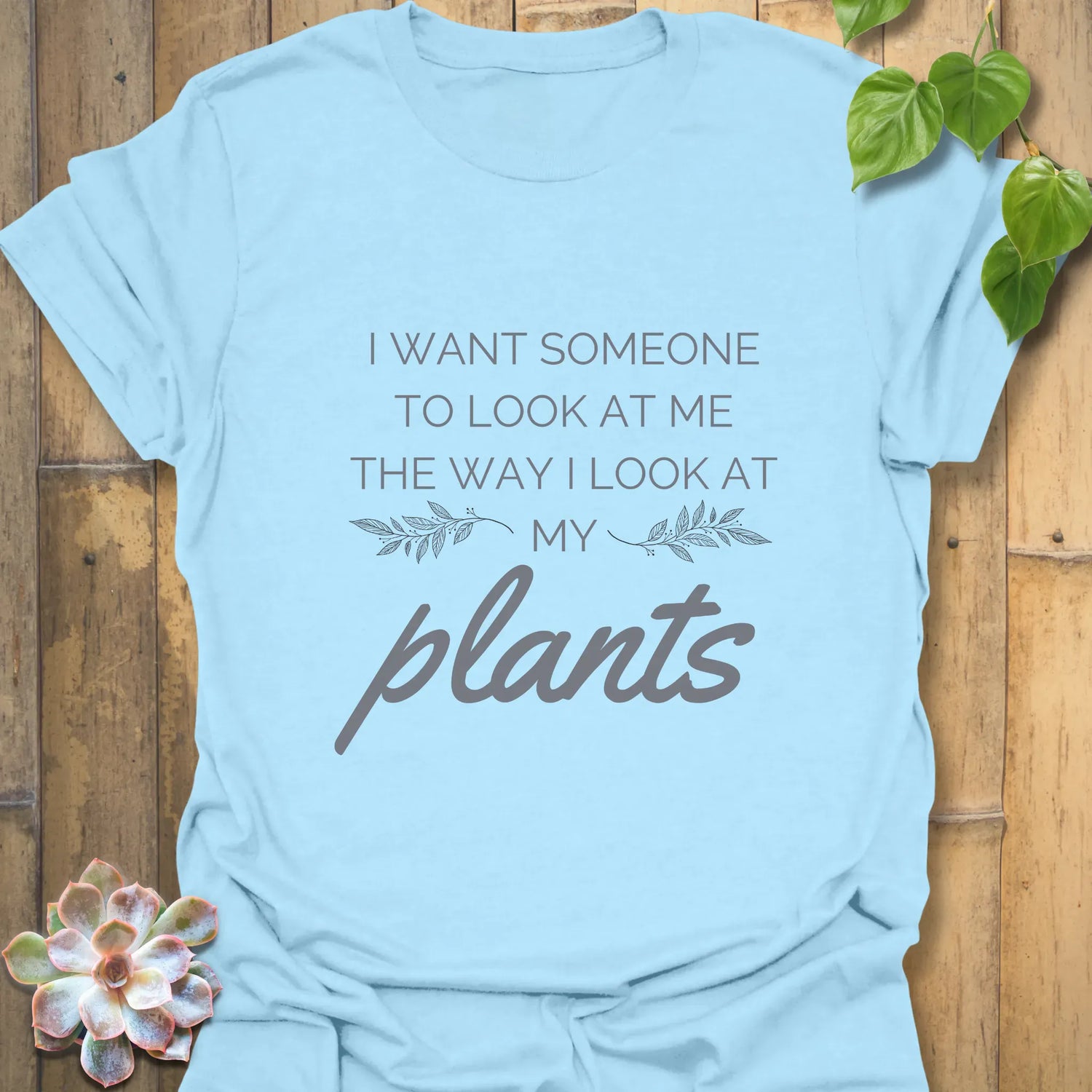 I Want Someone to Look Me  T-Shirt Light Blue / S T-Shirt