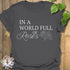 In A World Full Of Roses T-Shirt Charcoal / S T-Shirt