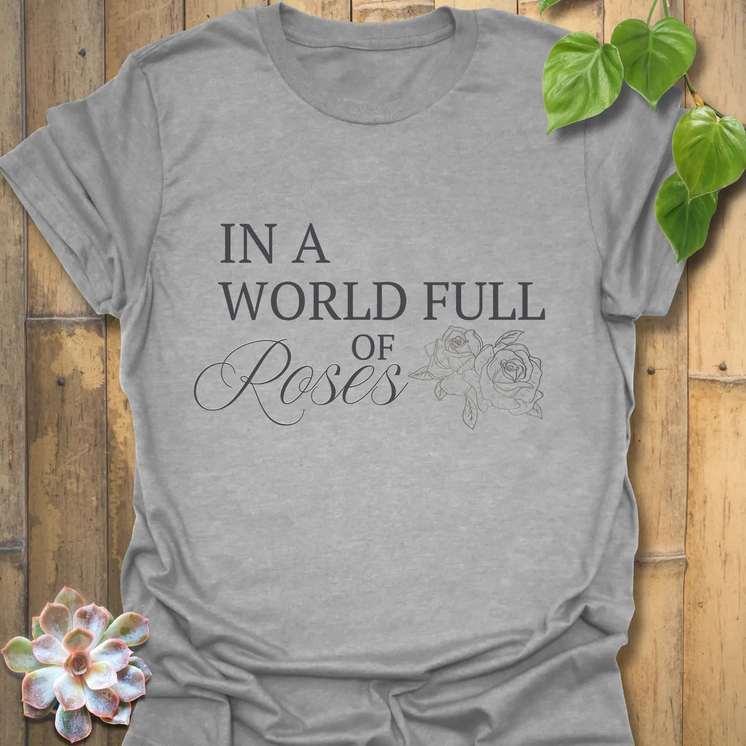 In A World Full Of Roses T-Shirt Sport Grey / S T-Shirt