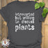 Introverted but Willing to Discuss Plants T-shirt Charcoal / S T-Shirt
