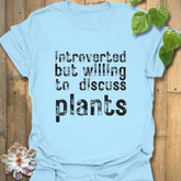 Introverted but Willing to Discuss Plants T-shirt Light Blue / S T-Shirt