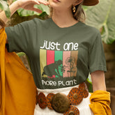 Just One More Plant T-shirt Military Green / S T-Shirt