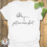 Just One More Plant T-shirt White / S T-Shirt
