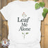 Leaf Me Alone T-shirt White / S T-Shirt