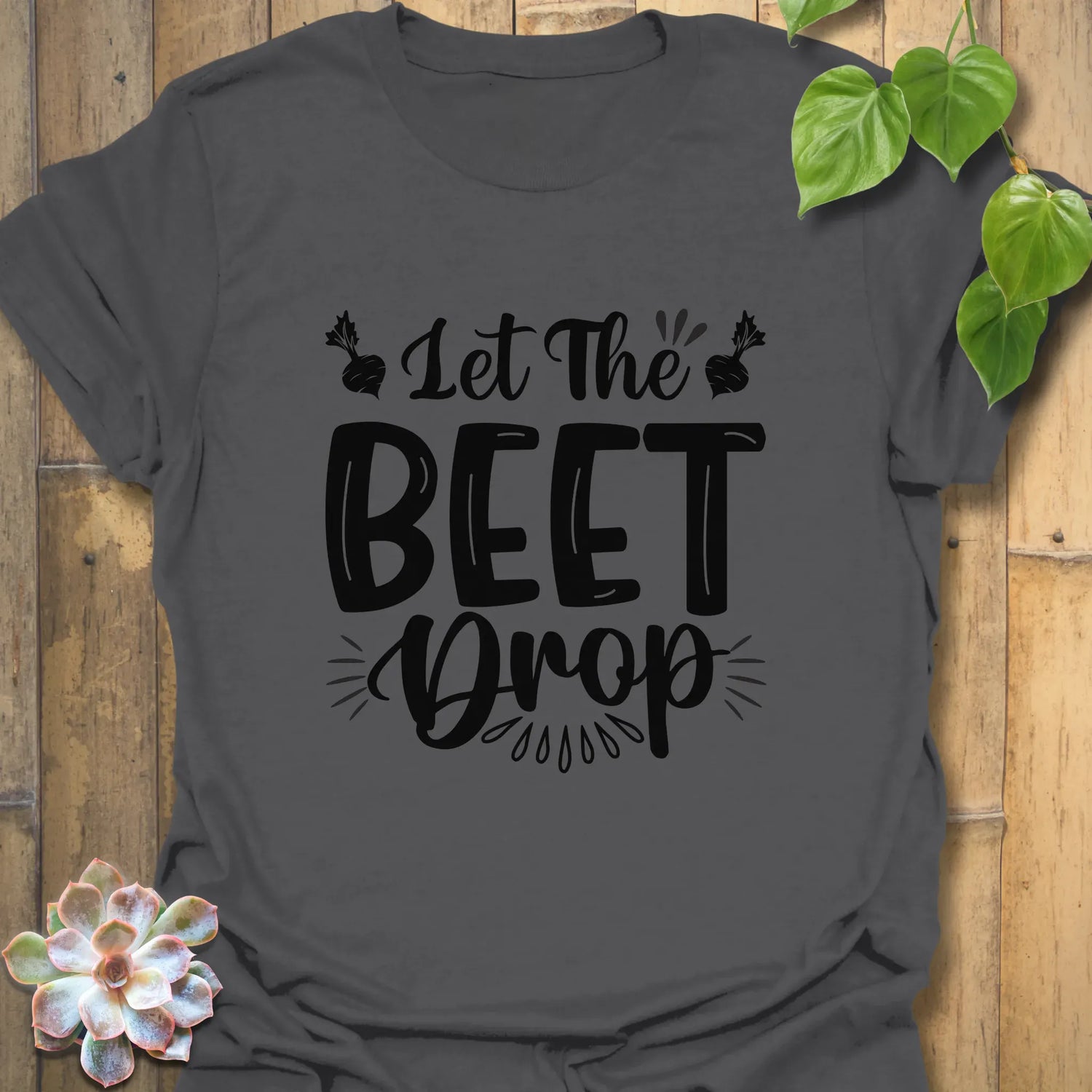 Let The Beet Drop T-shirt Charcoal / S T-Shirt